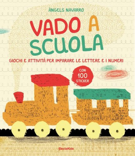 Vado a scuola. Giochi e attivit&agrave; per imparare le lettere e i numeri. Con adesivi