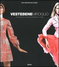 Vestebene Miroglio. Cinquant'anni di storia attraverso la moda