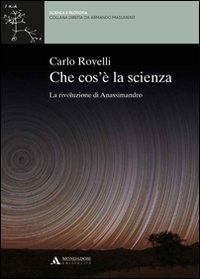 Che cos'&egrave; la scienza. La rivoluzione di Anassimandro