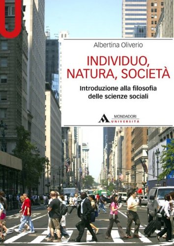 Individuo, natura, societ&agrave;. Introduzione alla filosofia delle scienze sociali