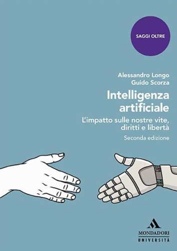 Intelligenza artificiale. L'impatto sulle nostre vite, diritti e libert&agrave;