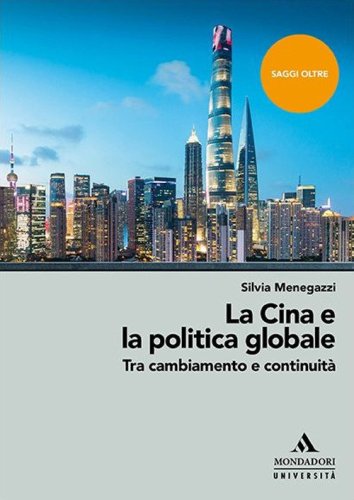 La Cina e la politica globale. Tra cambiamento e continuit&agrave;