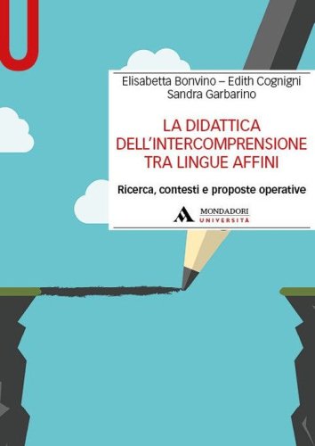 La didattica dell'intercomprensione&nbsp;tra lingue affini. Ricerca, contesti e proposte operative