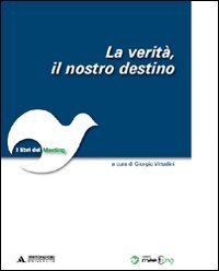 La verit&agrave;. Il nostro destino