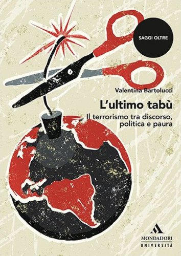 L'ultimo tab&ugrave;. Il terrorismo tra discorso, politica e paura