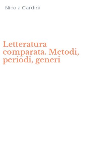 Letteratura comparata. Metodi, periodi, generi
