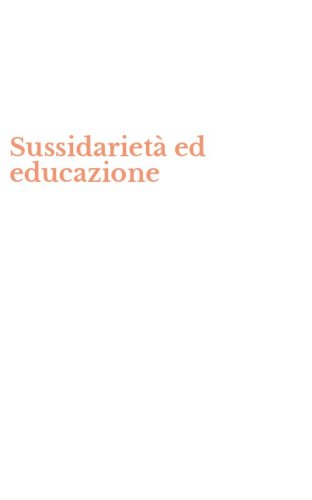 Sussidariet&agrave; ed educazione