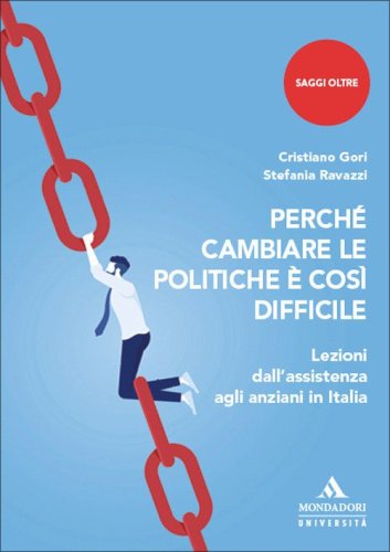 Perch&eacute; cambiare le politiche &egrave; cos&igrave; difficile. Lezioni dall'assistenza agli anziani in Italia