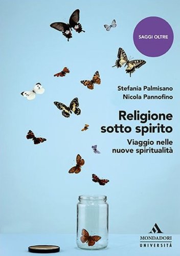 Religione sotto spirito. Viaggio nelle nuove spiritualit&agrave;