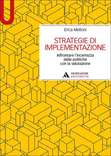 Strategie di implementazione. Affrontare l'incertezza delle politiche con la valutazione