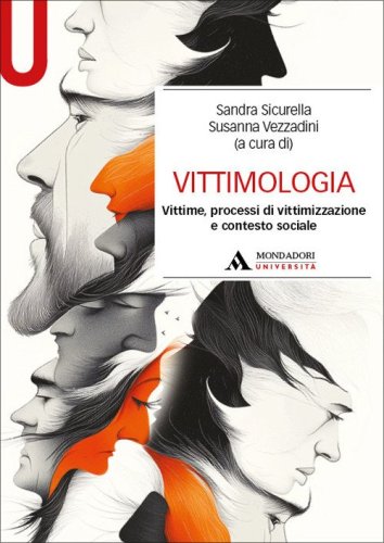 Vittimologia. Vittime, processi di vittimizzazione e contesto sociale