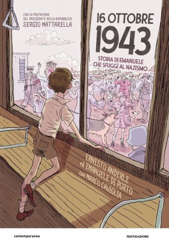 16 ottobre 1943. Storia di Emanuele che sfugg&igrave; al nazismo