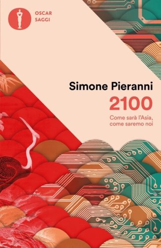 2100. Come sar&agrave; l'Asia, come saremo noi