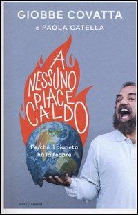 A nessuno piace caldo. Perch&eacute; il pianeta ha la febbre