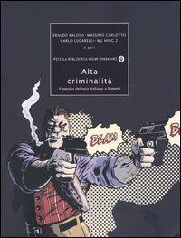 Alta criminalit&agrave;. Il meglio del noir italiano a fumetti