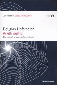 Anelli nell'io. Che cosa c'&egrave; al cuore della coscienza?