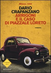 Arrigoni e il caso di piazzale Loreto. Milano, 1952
