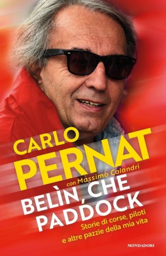 Bel&igrave;n, che paddock. Storie di corse, piloti e altre pazzie della mia vita