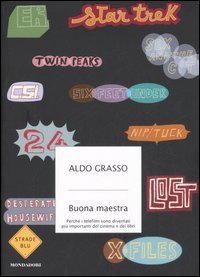 Buona maestra. Perch&eacute; i telefilm sono diventati pi&ugrave; importanti dei libri e del cinema