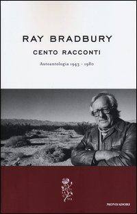 Cento racconti. Autoantologia 1943-1980
