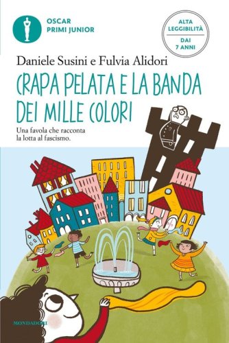 Crapa Pelata e la banda dei mille colori. Ediz. ad alta leggibilit&agrave;