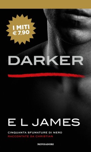 Darker. Cinquanta sfumature di nero raccontate da Christian