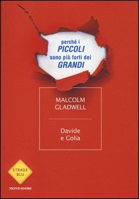 Davide e Golia. Perch&eacute; i piccoli sono pi&ugrave; forti dei grandi