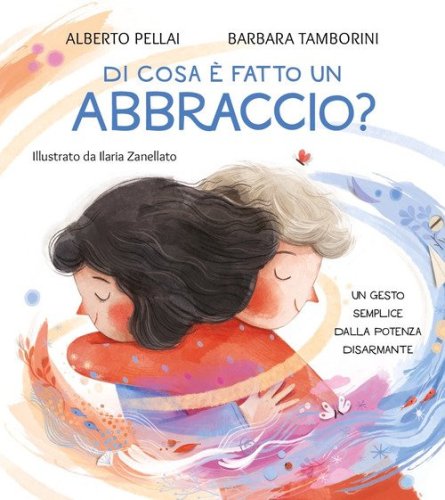 Di cosa &egrave; fatto un abbraccio?
