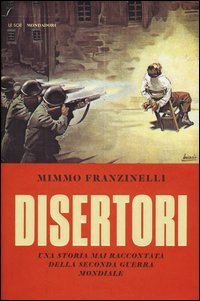 Disertori. Una storia mai raccontata della seconda guerra mondiale