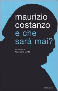 E che sar&agrave; mai?
