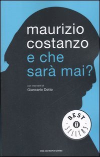 E che sar&agrave; mai?
