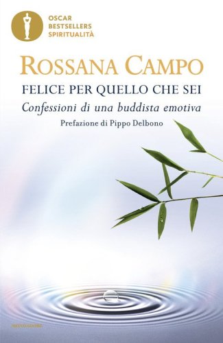 Felice per quello che sei. Confessioni di una buddista emotiva