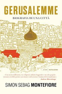 Gerusalemme. Biografia di una citt&agrave;