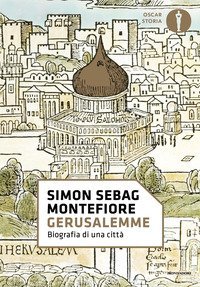 Gerusalemme. Biografia di una citt&agrave;