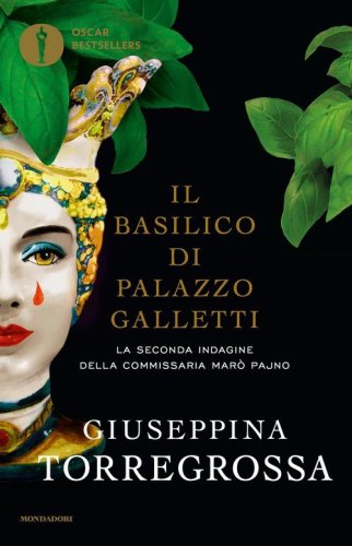 Il basilico di Palazzo Galletti. La seconda indagine della commissaria Mar&ograve; Pajno