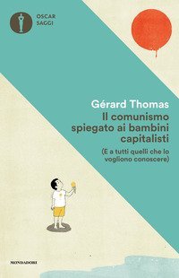 Il comunismo spiegato ai bambini capitalisti. (E a tutti quelli che lo vogliono conoscere)