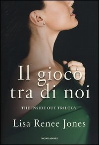 Il gioco tra di noi. The inside out trilogy