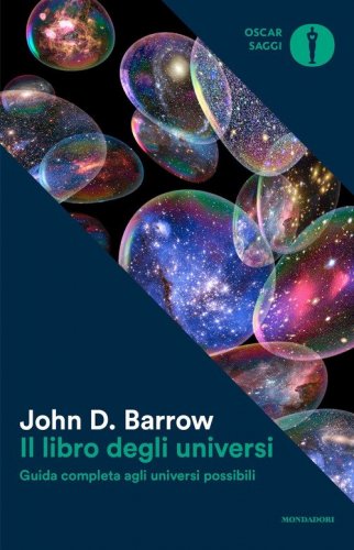 Il libro degli universi. Guida completa agli universi possibili