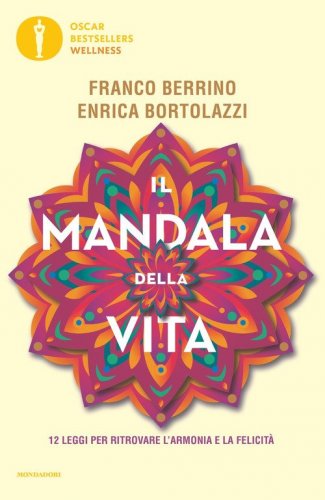 Il mandala della vita. 12 leggi per ritrovare l'armonia e la felicit&agrave;