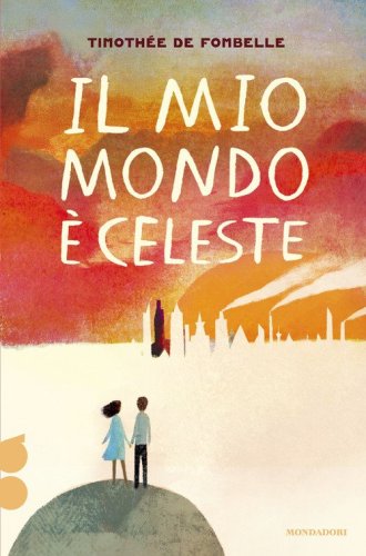 Il mio mondo &egrave; celeste. Ossigeno