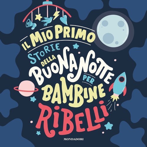 Il mio primo Storie della buonanotte per bambine ribelli