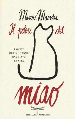 Il potere del miao. I gatti che mi hanno cambiato la vita