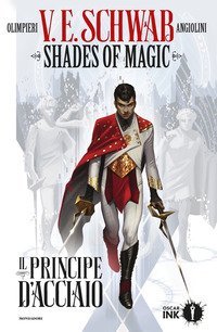 Il principe d'acciaio. Shades of magic