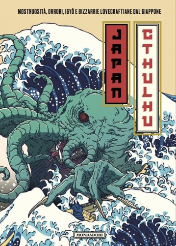Japan Cthulhu. Mostruosit&agrave;, orrori, igy&ocirc; e bizzarrie lovecraftiane dal Giappone