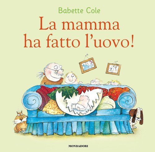 La mamma ha fatto l'uovo!