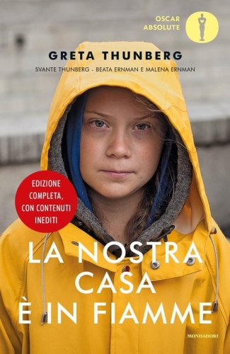 La nostra casa &egrave; in fiamme. La nostra battaglia contro il cambiamento climatico