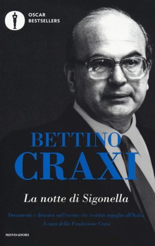 La notte di Sigonella. Documenti e discorsi sull'evento che restitu&igrave; orgoglio all'Italia