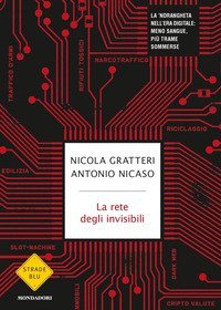 La rete degli invisibili. La 'ndrangheta nell'era digitale: meno sangue, pi&ugrave; trame sommerse - SOMMERSE