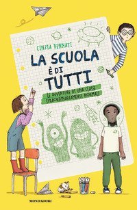 La scuola &egrave; di tutti! Le avventure di una classe straordinariamente normale
