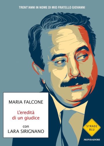 L'eredit&agrave; di un giudice. Trent'anni in nome di mio fratello Giovanni